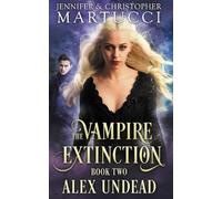 The Vampire Extinction: Alex Undead (Book 2)