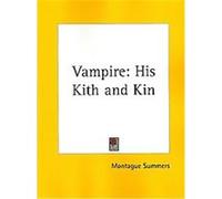 The Vampire, His Kith and Kin Montague Summers (Auteur)
