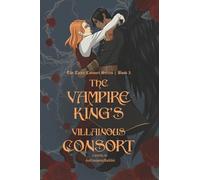 The Vampire King's Villainous Consort: A Dark Fantasy MM Romance