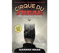 The Vampire Prince, CIRQUE DU FREAK: THE SAGA OF DARREN SHAN Darren Shan (Auteur)
