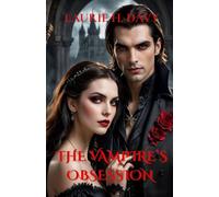 The Vampire’s Obsession: A Vampire's Devotion, a Human's Freedom-A Love Bound by Night