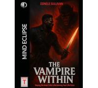 The Vampire Within: Slaying the Inner Critic & Reclaiming Your Life Force