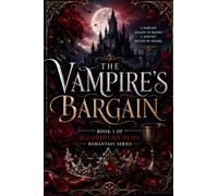 The Vampire's Bargain - Book 1 of Bloodbound Heirs Romantasy Series
