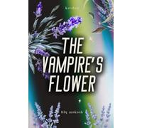 The Vampire's Flower: A First-Love Paranormal Romance in a Town of Vampires and Wolves