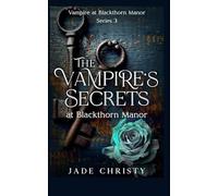The Vampire's Secrets: at Blackthorn Manor