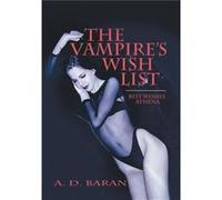 The Vampires Wish List - A. D. Baran - Author Solutions Inc - Livre en Anglais A. D. BaranA. D. Baran (Auteur)