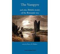 The Vampyre And Other British Stories Of The Romantic Era