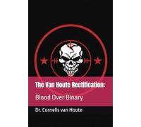The Van Houte Rectification:: Blood Over Binary