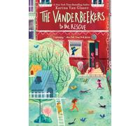 The Vanderbeekers to the Rescue: Harlem's beloved kids band together to save their mom's bakery from city closure during a chaotic spring break