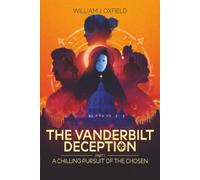 The VanderBilt Deception - Part 1: A Chilling Pursuit Of The Chosen