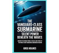 The Vanguard-Class Submarine: Silent Power Beneath the Waves’: Uncover the Hidden Power, Stealth, and Future of the World's Most Dangerous Underwater Weapon”