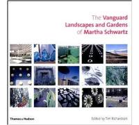 The Vanguard Landscapes and Gardens of Martha Schwartz