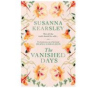 The Vanished Days: 'An engrossing and deeply romantic novel' RACHEL HORE