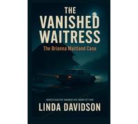 The Vanished Waitress: The Brianna Maitland Case