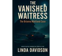 The Vanished Waitress: The Brianna Maitland Case