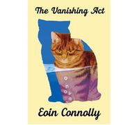 The Vanishing Act A Novel - Eoin Connolly - Catapult - ebook (ePub) - Livre