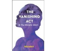 The Vanishing Act The Miracle After by Mirabel Mirabel (Auteur)
