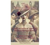 The Vanishing Act: Unsolved Cases Of America's Most Mysterious Women: Shadows Of The Past: The First Trilogy Collection