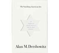 The Vanishing American Jew Alan M. Dershowitz (Auteur)
