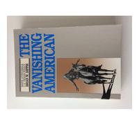 The Vanishing American: White Attitudes And U.S. Indian Policy