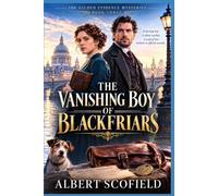 THE VANISHING BOY OF BLACKFRIARS: A Victorian Missing-Person Murder Mystery - Book 3