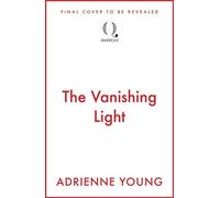 The Vanishing Light the bewitching new novel from the author of The Unmaking of June Farrow - Adrienne Young - Quercus - ebook (ePub) - Livre