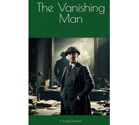 The Vanishing Man: Golden Age Detective Fiction (Annotated)