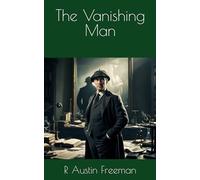 The Vanishing Man: Golden Age Detective Fiction (Annotated)