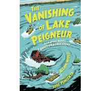 The Vanishing of Lake Peigneur: A Graphic Novel Based on a True Story - Allan Wolf - Candlewick Press - ebook (ePub) - Livre