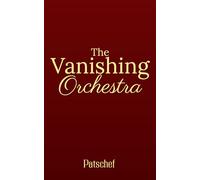 The Vanishing Orchestra: A Paris Novella, Mystery Thriller of Music, Madness, and Disappearance