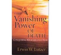The Vanishing Power Of Death Erwin W. Lutzer (Auteur)