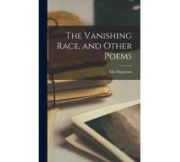 The Vanishing Race, And Other Poems