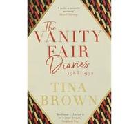 The Vanity Fair Diaries: 1983-1992: From the author of the Sunday Times bestseller THE PALACE PAPERS