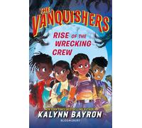 The Vanquishers: Rise of the Wrecking Crew: The fangtastically feisty middle grade series from the author of Cinderella is Dead
