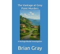 The Vantage at Grey Point Murders: A Heritage Murder Investigation