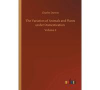 The Variation Of Animals And Plants Under Domestication