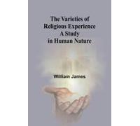 The Varieties Of Religious Experience