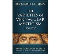 The Varieties of Vernacular Mysticism 1350-1550