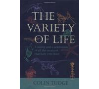The Variety of Life: A Survey and a Celebration of All the Creatures That Have Ever Lived