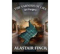 The Varnish of Lies: Art Forgery