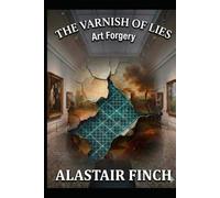 The Varnish of Lies: Art Forgery