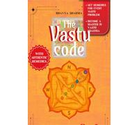 The Vastu Code: Align your space. Change your life.