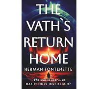 The Vath's Return Home: They Saved Earth. Now the Universe Wants Revenge.