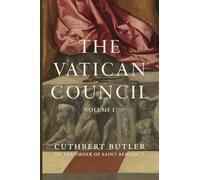 The Vatican Council: Volume I