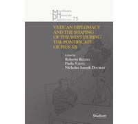 The Vatican diplomacy and the shaping of the west during the pontificate of Pius XII