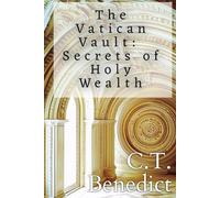 The Vatican Vault: Secrets of Holy Wealth: Sacred Compass: The Light Of Modern Catholicism Vol.38