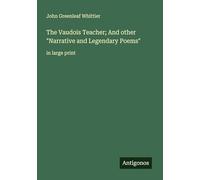 The Vaudois Teacher; And other "Narrative and Legendary Poems": in large print