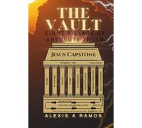 The Vault: Eight Pillars of Absolute Truth