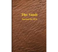 The Vault: Journal for Men: Unlock Your Mind. Guard Your Growth.