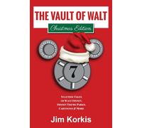 The Vault Of Walt Volume 7: Christmas Edition: Yuletide Tales Of Walt Disney, Disney Theme Parks, Cartoons & More